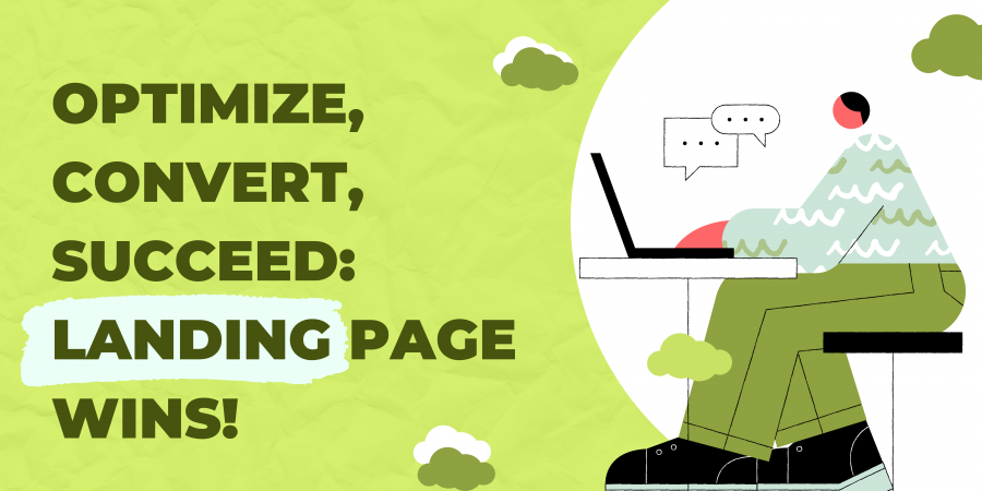 OPTIMIZE, CONVERT, SUCCEED: LANDING PAGE WINS!