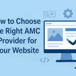 How to Choose the Right AMC Provider for Your Website