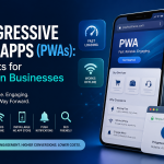 Progressive Web Apps (PWAs): Benefits for  Modern Businesses