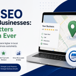 Local SEO for Small Businesses: Why It Matters More Than Ever